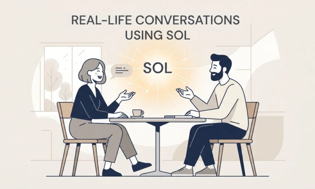 Real-Life Conversations Using SOL