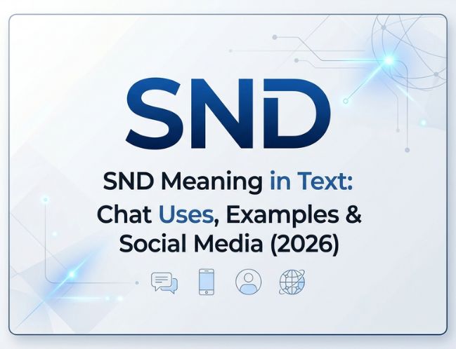 SND Meaning in Text_ Definition, Chat Uses, Examples & Social Media (2026)