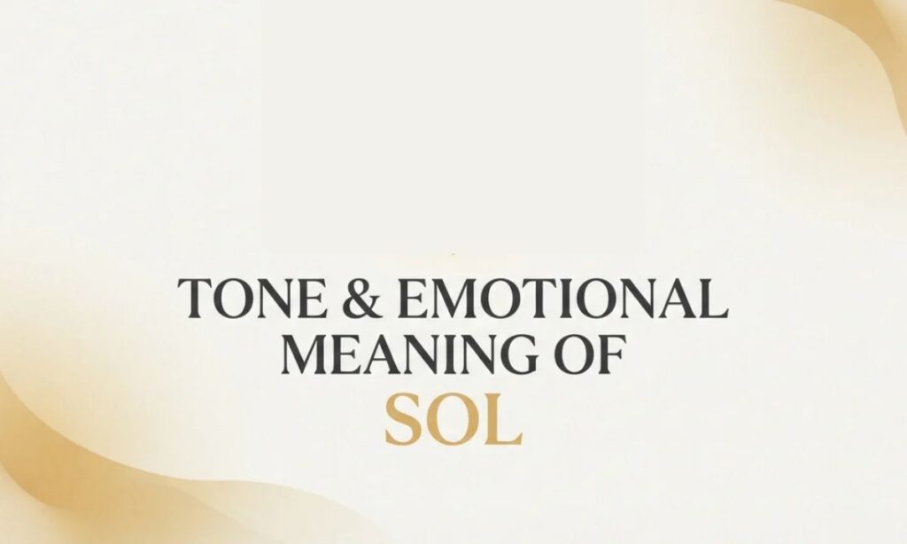 Tone & Emotional Meaning of SOL