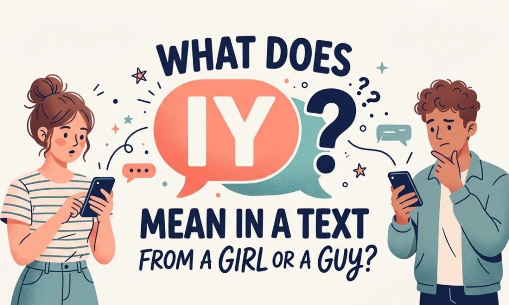 What Does IY Mean in a Text From a Girl or a Guy_