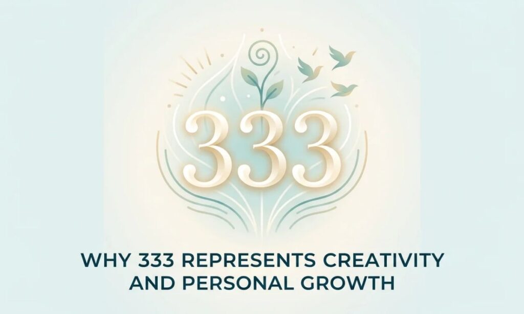 Why 333 Represents Creativity and Personal Growth
